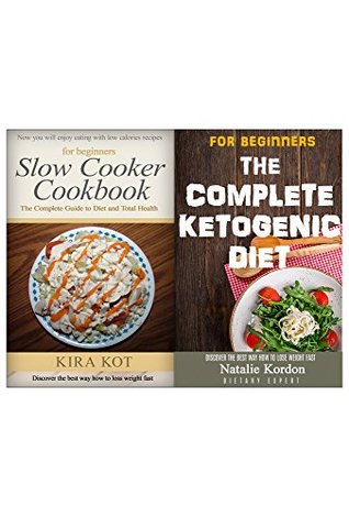 Download Ketogenic Diet and Slow Cooker: The Step by Step Guide to Total Health - Including Beginners Recipes to Lose Weight With Smart Points - Natalie Kordon file in PDF