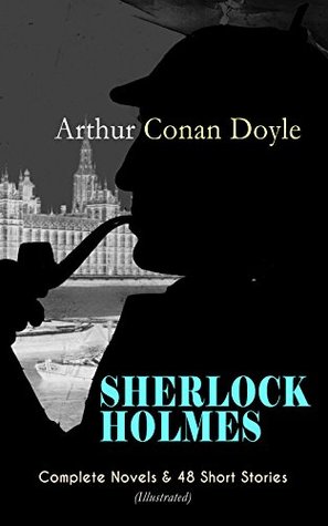 Read SHERLOCK HOLMES: Complete Novels & 48 Short Stories (Illustrated): A Study in Scarlet, The Sign of Four, The Hound of the Baskervilles, The Valley of Fear,  Return of Sherlock Holmes, His Last Bow - Arthur Conan Doyle | ePub