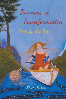Download Journeys of Transformation: Tools for the Trip - Shiela Baker Ma | PDF