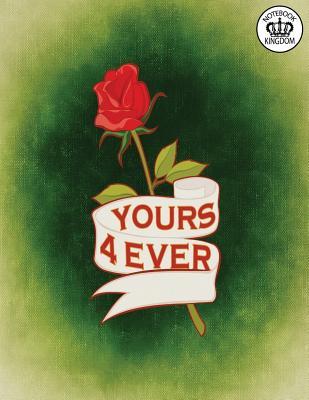 Download Notebook Kingdom Valentines Day Series: Valentines Day Journal/Diary Sketchbook Sketchpad Scratch Pad or Composition Book Lined 100 Pages Portable 8.5x11 Yours 4 Ever -  | PDF