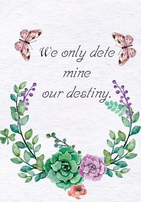 Read We Only Determine Our Destiny: Journal & Notebook: Journal & Notebook for Women&men a Inspirational Notebook for Relaxation & Poetry Journal, (Spring Flowers) -  | PDF
