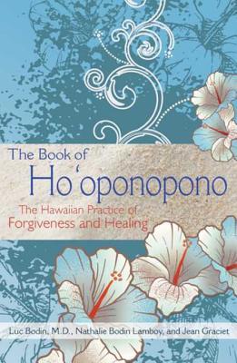 Read The Book of Ho'oponopono: The Hawaiian Practice of Forgiveness and Healing - Luc Bodin file in ePub