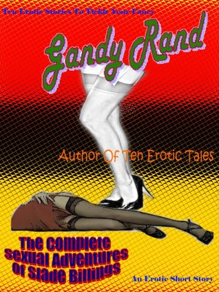 Read Online The Complete Sexual Adventures of Slade Billings (A Short Erotic Story Collection) - Gandy Rand | PDF