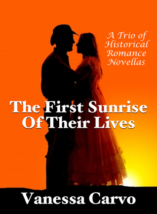 Download The First Sunrise of Their Lives: A Trio of Historical Romance Novellas - Vanessa Carvo file in ePub