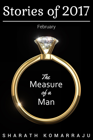 Read Online The Measure of a Man: Stories of 2017 - February Edition - Sharath Komarraju file in ePub