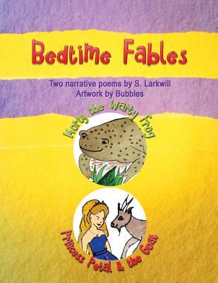 Read Bedtime Fables: Morty the Warty Frog and Princess Petal and the Goat - S Larkwill file in PDF