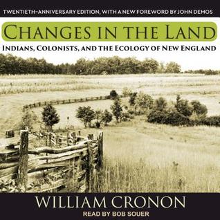 Read Changes in the Land: Indians, Colonists, and the Ecology of New England - William Cronon | ePub