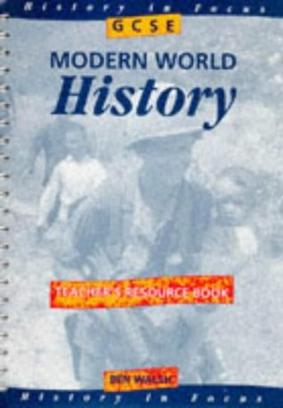 Read Online GCSE Modern World History: Teacher's Book (History in Focus) - Ben Walsh file in PDF