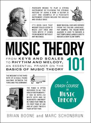 Read Online Music Theory 101: From keys and scales to rhythm and melody, an essential primer on the basics of music theory - Brian Boone file in PDF