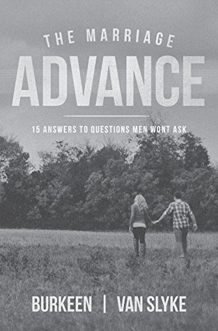 Read The Marriage Advance: 15 Answers to Question Men Won't Ask - Jody Burkeen | PDF