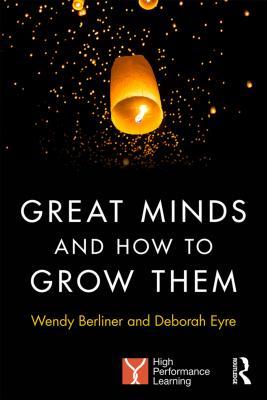 Full Download Great Minds and How to Grow Them: High Performance Learning - Wendy Berliner file in ePub