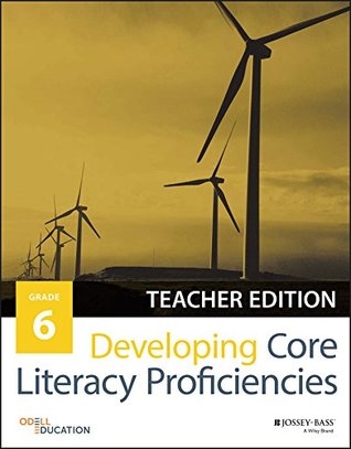 Full Download Developing Core Literacy Proficiencies, Grade 6 - Odell Education | ePub