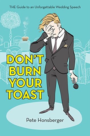 Download Don't Burn Your Toast: The Guide to an Unforgettable Wedding Speech - Pete Honsberger file in ePub
