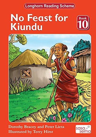 Read Online No Feast for Kiundu (Longhorn Reading Scheme: Book 10) - Dorothy Bracey file in ePub