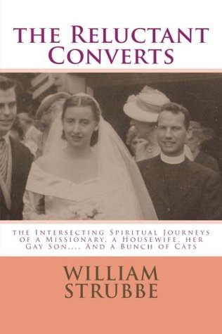 Read Online The Reluctant Convert: The Intersecting Spiritual Journies of a Missionary, a Housewife and Her Son - William Strubbe file in PDF