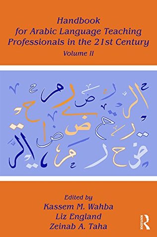 Read Online Handbook for Arabic Language Teaching Professionals in the 21st Century, Volume II - Kassem M. Wahba file in ePub