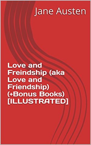 Read Online Love and Freindship (aka Love and Friendship) ( Bonus Books) [ILLUSTRATED] - Jane Austen | PDF