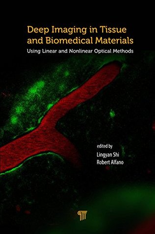 Download Deep Imaging in Tissue and Biomedical Materials: Using Linear and Nonlinear Optical Methods - Lingyan Shi | PDF