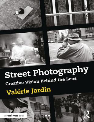 Full Download Street Photography: Creative Vision Behind the Lens - Valérie Jardin file in PDF