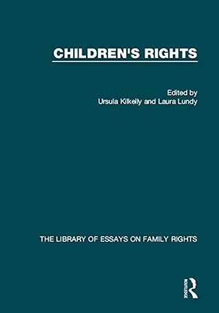Full Download Children's Rights (The Library of Essays on Family Rights) - Ursula Kilkelly file in PDF