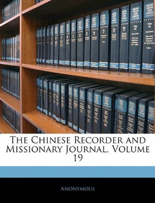 Read Online The Chinese Recorder and Missionary Journal, Volume 19 - Anonymous | ePub