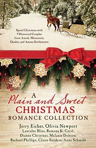 Full Download A Plain and Sweet Christmas Romance Collection: Spend Christmas with 9 Historical Couples from Amish, Mennonite, Quaker, and Amana Settlements - Jerry S. Eicher file in PDF