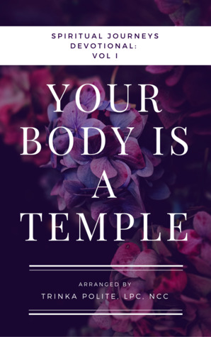 Full Download Spiritual Journeys Devotional Vol I: Your Body is a Temple - Trinka Polite file in ePub
