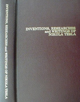 Read Online Inventions Researches and Writings of Nikola Tesla: With Special Reference to His Work in Polyphase Currents and High Potential Lighting - Thomas Commerford Martin file in PDF