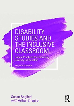 Download Disability Studies and the Inclusive Classroom: Critical Practices for Embracing Diversity in Education - Susan Baglieri file in ePub