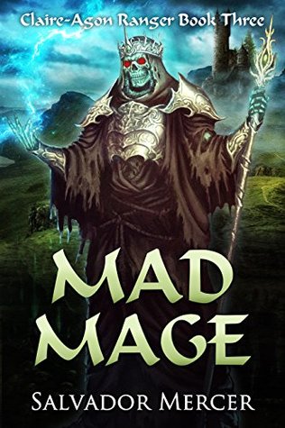 Read Mad Mage: Claire-Agon Ranger Book 3 (Ranger Series) - Salvador Mercer | PDF