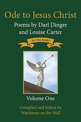 Full Download Ode to Jesus Christ: Poems by Darl Dinger and Louise Carter - Darl Dinger file in ePub
