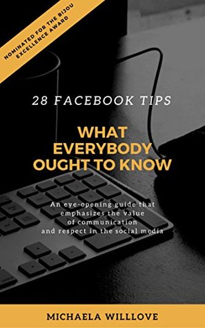 Read What Everybody Ought to Know: 28 Facebook Tips - Michaela Willlove | PDF