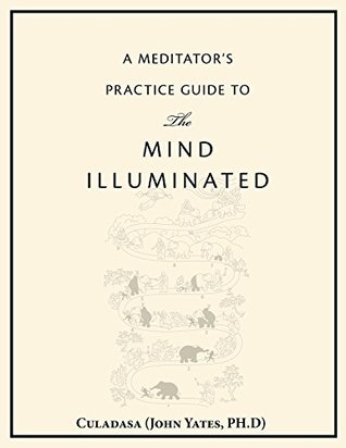 Read Online Meditator's Practice Guide to the Mind Illuminated - Culadasa (John Yates) file in ePub