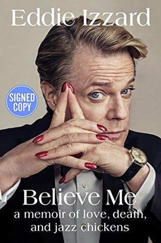 Full Download Believe Me: A Memoir of Love, Death, and Jazz Chickens - Eddie Izzard file in ePub