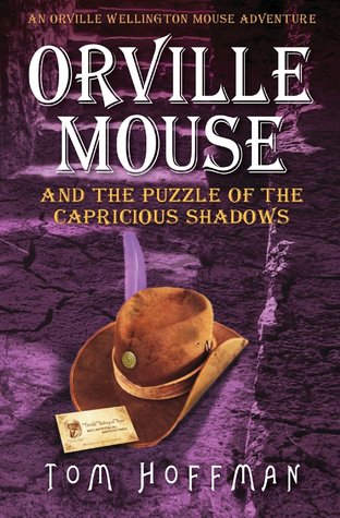 Read Orville Mouse and the Puzzle of the Capricious Shadows - Tom Hoffman file in ePub