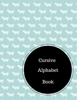Download Cursive Alphabet Book: Practice Cursive Handwriting. Large 8.5 in by 11 in Notebook Journal . A B C in Uppercase & Lower Case. Dotted, With Arrows And Plain - Insignia Learning file in ePub