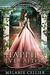 Full Download Happily Ever Afters: A Reimagining of Snow White and Rose Red - Melanie Cellier | ePub