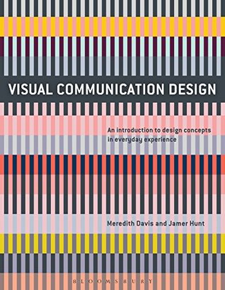 Read Visual Communication Design: An Introduction to Design Concepts in Everyday Experience - Meredith Davis | PDF