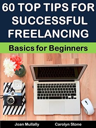 Download 60 Top Tips for Successful Freelancing: Basics for Beginners (Business Basics for Beginners Book 66) - Joan Mullally | ePub