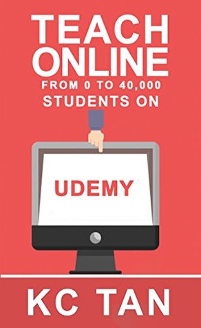 Download Teach Online: From 0 To 40,000 Students On Udemy - KC Tan file in ePub