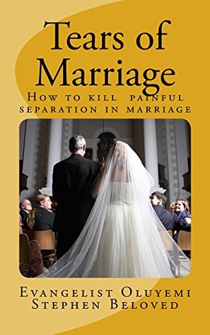 Read Online Tears of Marriage: (Women Discipleship Book 3) - Evangelist Oluyemi Stephen Beloved file in PDF