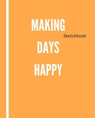 Read Making Days Happy: Sketching, Drawing, Journal, Notebook, 5x5mm Squared, 90 Pages, 8 X 10 in - Gallant Publishing file in PDF