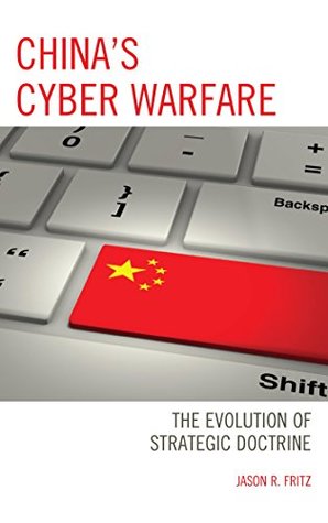 Download China's Cyber Warfare: The Evolution of Strategic Doctrine - Jason R Fritz | PDF