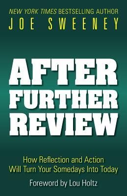 Read After Further Review: How Reflection and Action Will Turn Your Somedays Into Today - Joe Sweeney | PDF