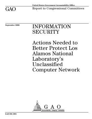 Full Download Information Security: Actions Needed to Better Protect Los Alamos National Laboratory's Unclassified Computer Network: Report to Congressional Committees. - U.S. Government Accountability Office file in ePub