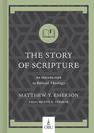 Full Download The Story of Scripture: An Introduction to Biblical Theology (Hobbs College Library) - Matthew Y. Emerson file in PDF