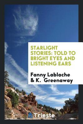 Download Starlight Stories: Told to Bright Eyes and Listening Ears - Fanny Lablache | ePub