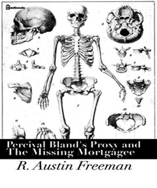 Full Download Percival Bland's Proxy and The Missing Mortgagee - R. Austin Freeman file in PDF