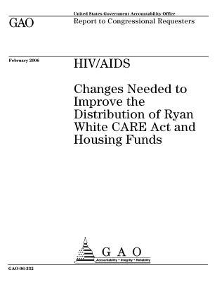 Download HIV/AIDS: Changes Needed to Improve the Distribution of Ryan White Care ACT and Housing Funds - U.S. Government Accountability Office file in PDF