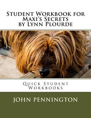 Full Download Student Workbook for Maxi's Secrets by Lynn Plourde: Quick Student Workbooks - John Pennington file in ePub